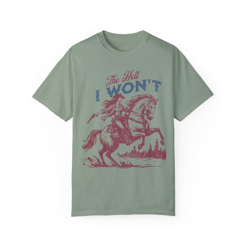 The Hell I Won't T-shirt - Comfort Colors Cotton Western Tee - Oversized Distressed Graphic Print Bay