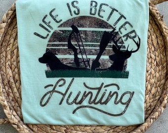 Life is better hunting