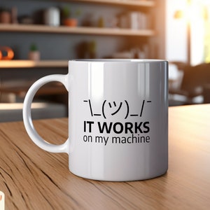 It works on my machine | Programmer Mug | Computer Scientist Gifts | Funny | IT saying | Programming | gift idea | Son