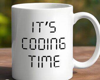 Its Coding Time | Programmer Mug | Computer Scientist Gifts | Funny | Informatics Mug | Programming | gift idea | Son