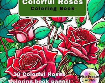 Colorful Roses Coloring Book: 30 Pages (Digital Download)