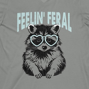 Funny Racoon Bella+Canvas V-neck Shirt - &quot;Feelin&#39; Feral&quot; - Humorous Gift for Friend, Sister, Girlfriend, Mom, Daughter, Funny Shirt for Wife