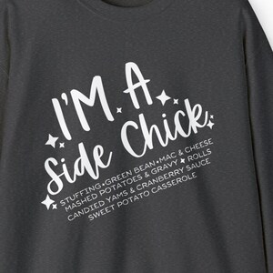 I&#39;m A Side Chick (Thanksgiving Foodie) - Crewneck Sweatshirt - Thanksgiving