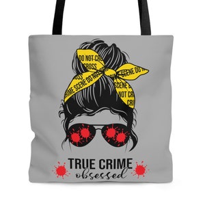 True Crime Obsessed - Gray Tote Bag - S/M/L - Gift for True Crime Fan, Gift for Mom, Gift for Sister, Gift for Wife, Gift for Friend