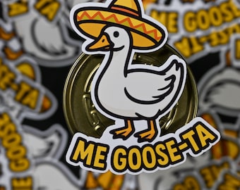 Me Goose-Ta / Sombrero Goose Meme Pegatina