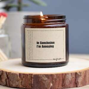 In Conclusion I&#39;m Annoying Funny Candle, Funny Anxiety Gift, Anxiety Candle, Overthinker, Awkward, Gifted Candle, Personality Candle, Soy