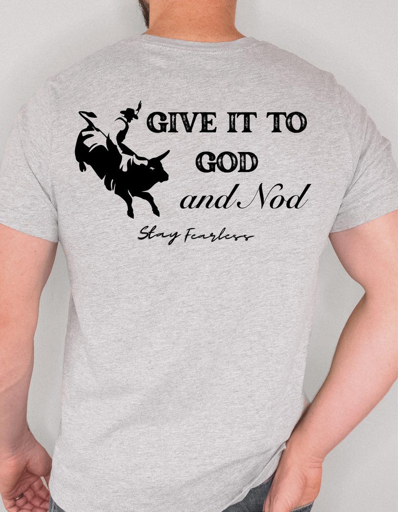 Give It to God and Nod T-shirt: Christian Rodeo Graphic Tee, Bull Rider ...