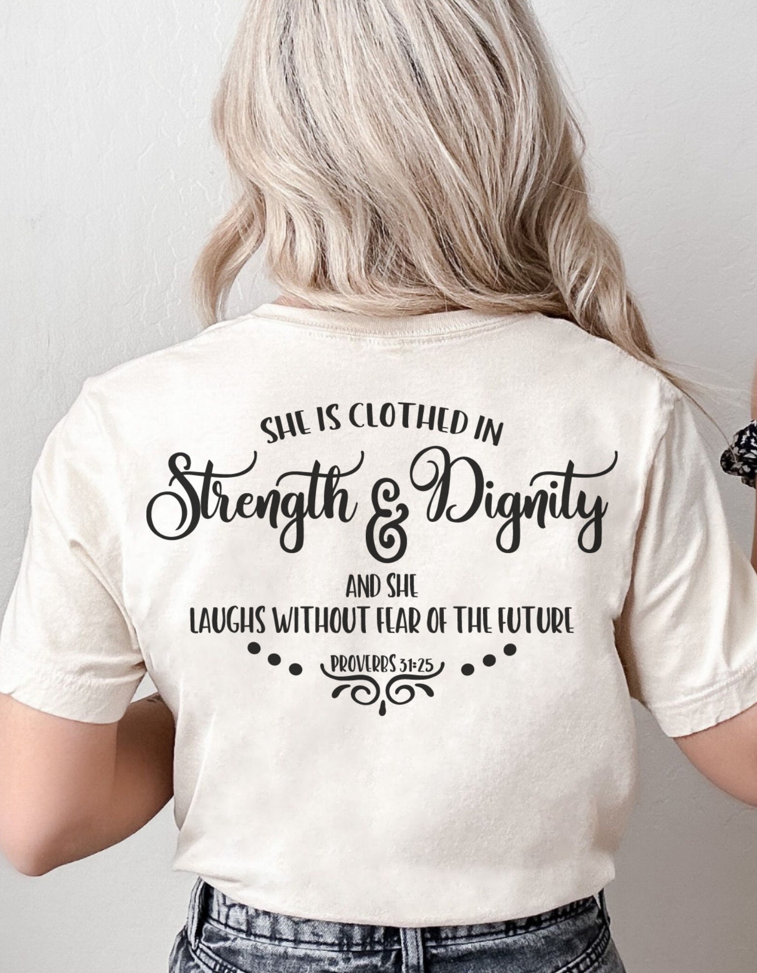She Is Clothed In Strength And Dignity Tee Shirt Proverbs 31 She Is Clothed In Strength And Dignity Tee Shirt Proverbs 31
