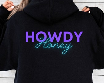 Howdy Honey Hoodie, Western Cowgirl Howdy Honey Shirt, Gift for Cowgirl
