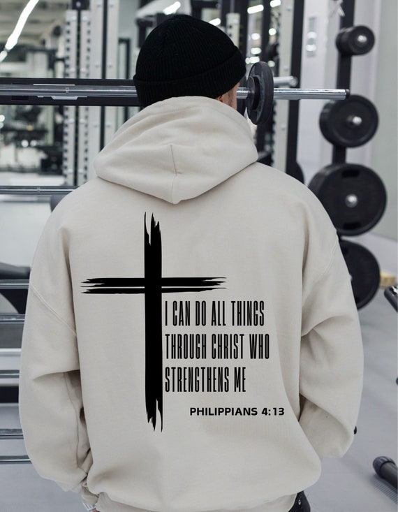 I Can Do All Things Through Christ Sweatshirt I Can Do All Things Through Christ Sweatshirt