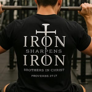 Iron Sharpens Iron Christian T-Shirt for Men • Proverbs 27:17 Shirt • Brothers in Christ Back Print Tee • Men’s Faith-Based Apparel Gift