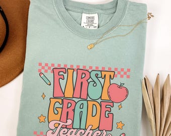 Comfort Colors® First Grade Teacher Shirt, 1st Grade TShirt, First Grade Teacher Appreciation Gift, Elementary School T-shirt, Teacher Team