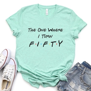 50th Birthday Shirt, The One Where I Turn Fifty, Friends Birthday Tshirt, 1975 Birthday Shirt,Gift For Birthday,50 AF Tee,Fifty And Fabulous