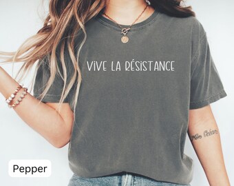 Comfort Colors® Vive La Resistance, Feminist Shirt, Feminist Gift, Women's Rights, Empowering Shirt for Women, Female Shirt, Women's Power