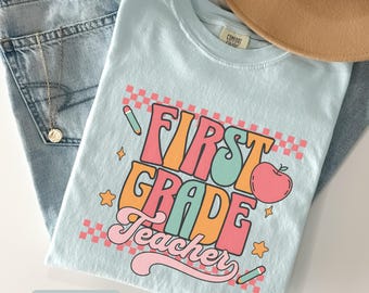 Comfort Colors® First Grade Teacher Shirt, 1st Grade TShirt, First Grade Teacher Appreciation Gift, Elementary School T-shirt, Teacher Team