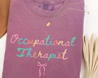 Comfort Colors® Occupational Therapy Shirt, OT T-Shirt, OT Assistant Tee, Pediatric OT TShirt, Gift for Therapist,