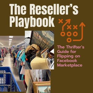 The Reseller’s Playbook: The Thrifters E-Guide for Flipping on Facebook Martketplace