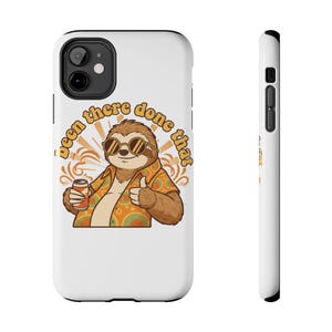 Been There Done That Sloth Phone Case | Retro Chill Illustration