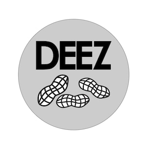Deez Nuts SVG - Deez Nuts PNG - Funny quotes - Funny sayings - Hip Hop - Culture - Cricut Files - Digital Download - Funny Shirt - Funny