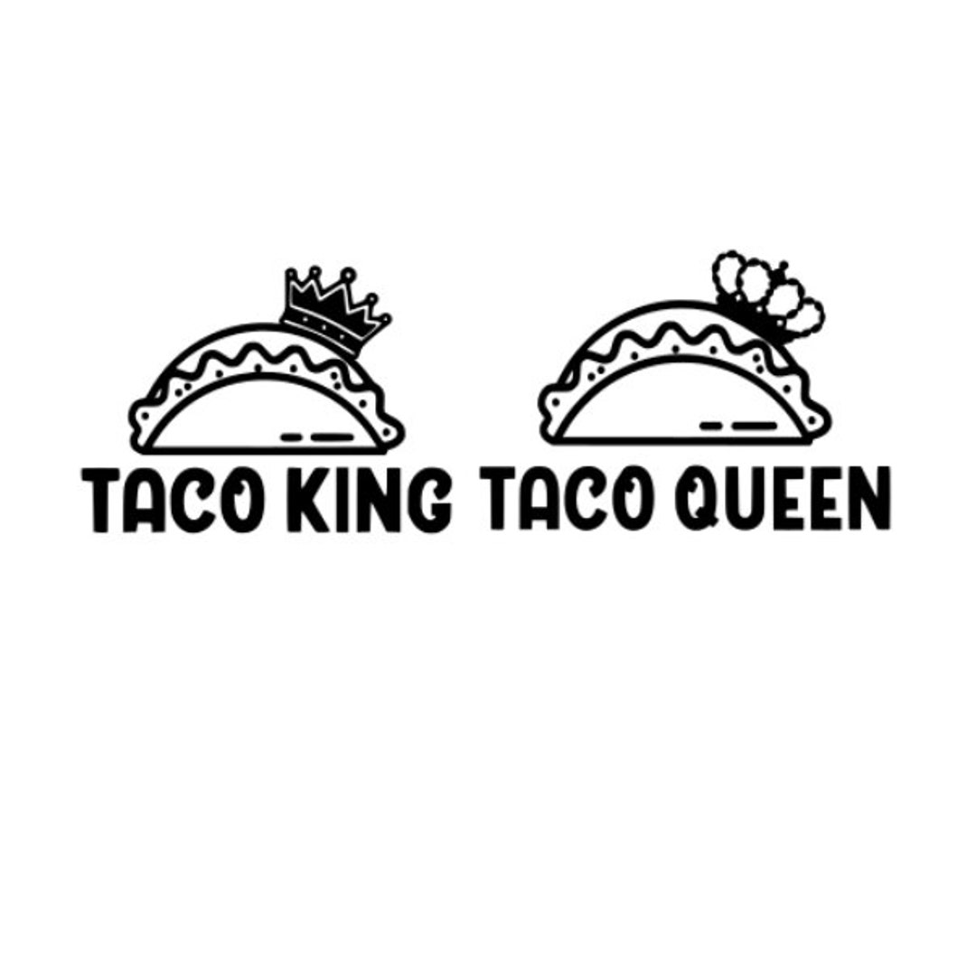 Taco King and Queen SVG His and Hers Taco Shirt Files Etsy