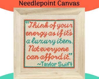 Handpainted Needlepoint Canvas, Think of Your Energy as if it's a Luxury Item, Showgirl Quote, Gifts for Music Fans, Pop-Star Inspired