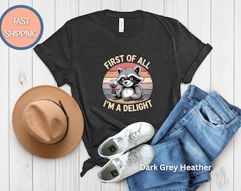 Sarcastic Shirt - First of All Im a Delight Raccoon Holding a Wine Glass Graphic Tee - Cute Retro Sunset Animal Shirt