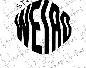 Stay Weird Png, stay weird svg