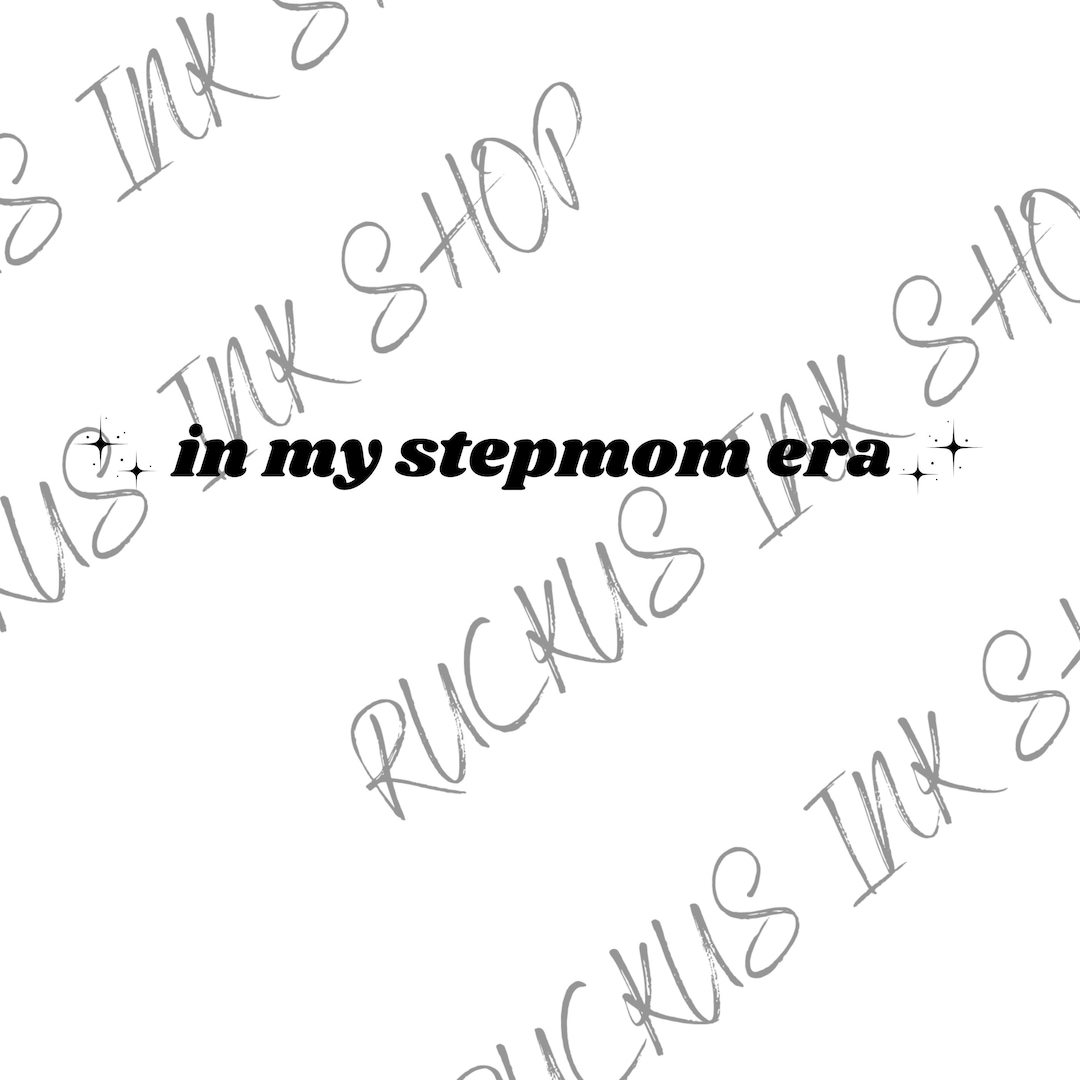 In My Stepmom Era Png Etsy