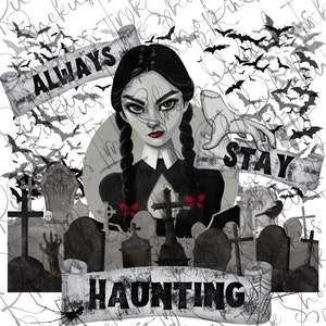 Wednesday Addams png, Always Stay Haunting png, Addams family png