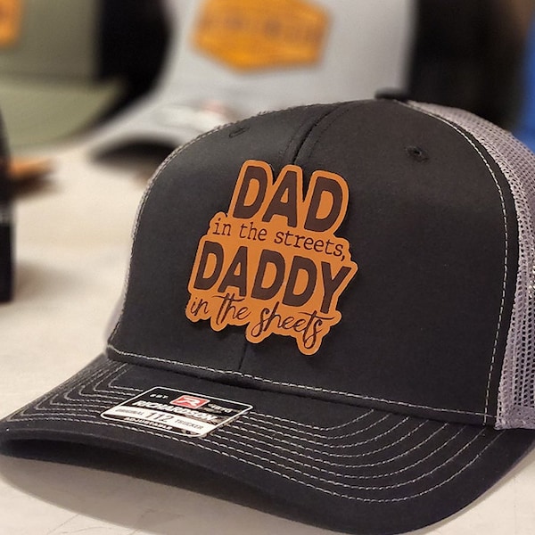 "Dad In The Street, Daddy In The Sheets" Trucker Hat - Leather Patch Baseball Cap, 100+ Colors, Snapback