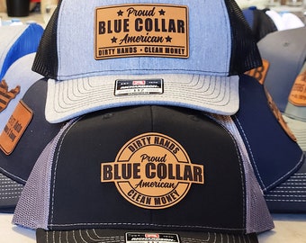 Blue Collar Leather Patch Hat, Trucker Hat, Proud American, Dirty Hands Clean Money, Snapback Hat, Richardson 112