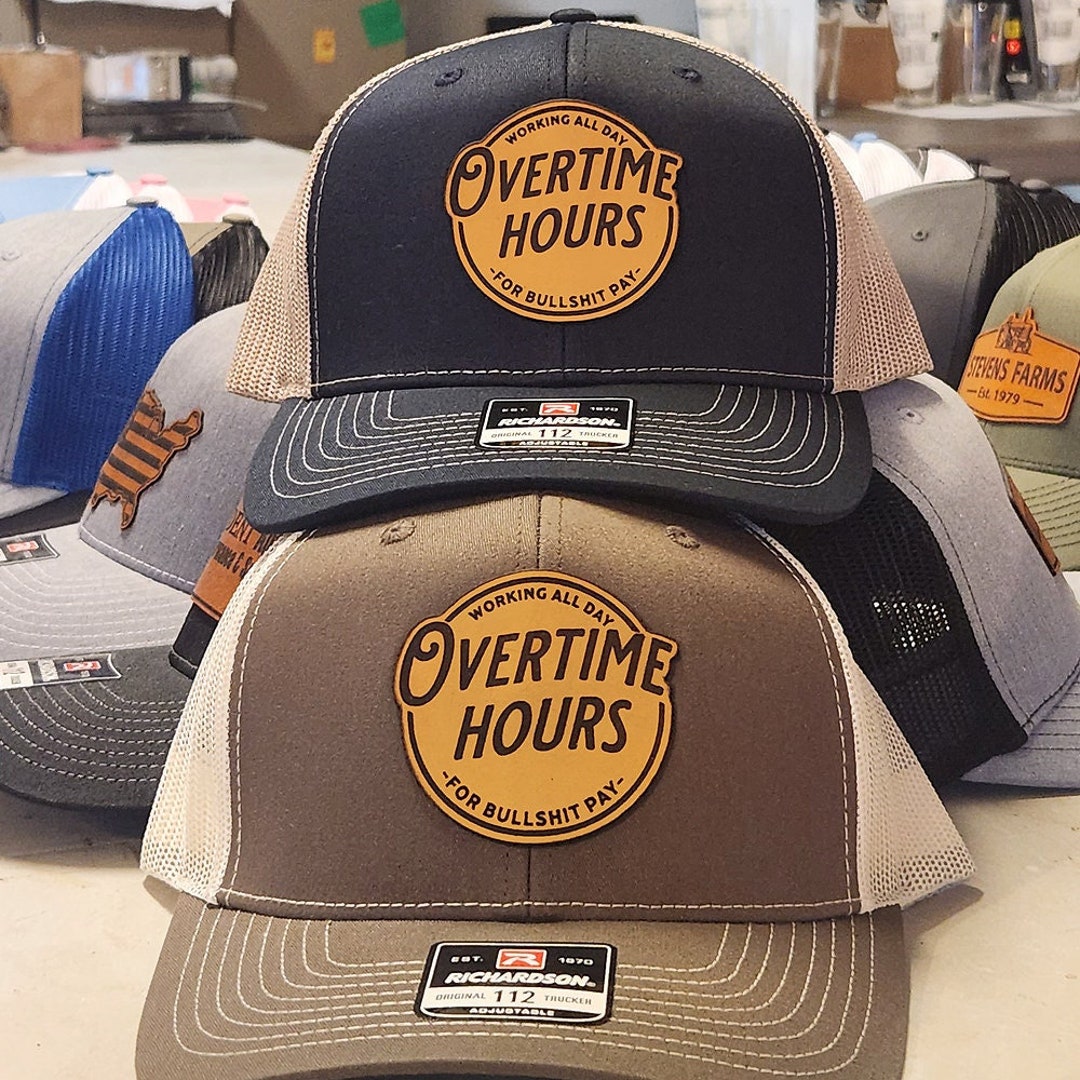 Overtime Hours Hat, Bullshit Pay, Leather Patch Hat, Trucker Hat, Rich