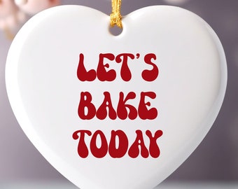 Let's Bake Today Ornament, Coworker Gift, Christmas Gift, Baking Lover Gift, Boss Ornament Gift Idea, Gift for baker ornamentGift For Chef