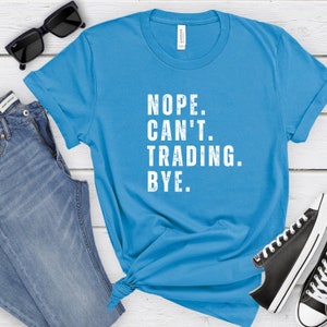 Stock Trader shirt, Funny Stock Market Trading Tshirt, Shareholder Shirt, Stock Trading Nasdaq Forex Options Investor T-shirt, Size S-2XL