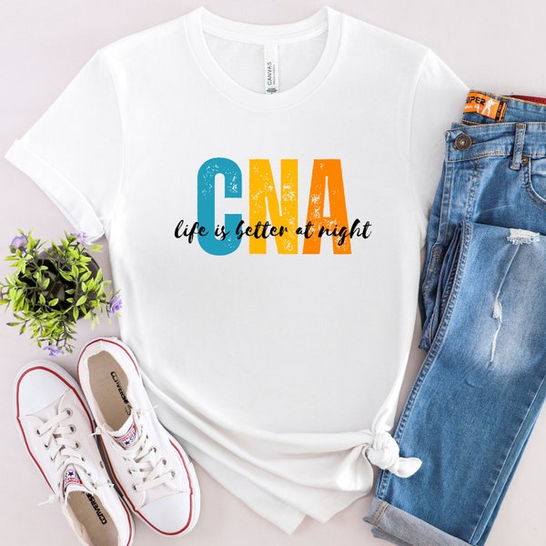 CNA Shirt Night Shift or Graveyard shift Nursing Assistant T-shirt, Life is better at night tee, Life Changing CNA Nurse Gift,  Size S-XL