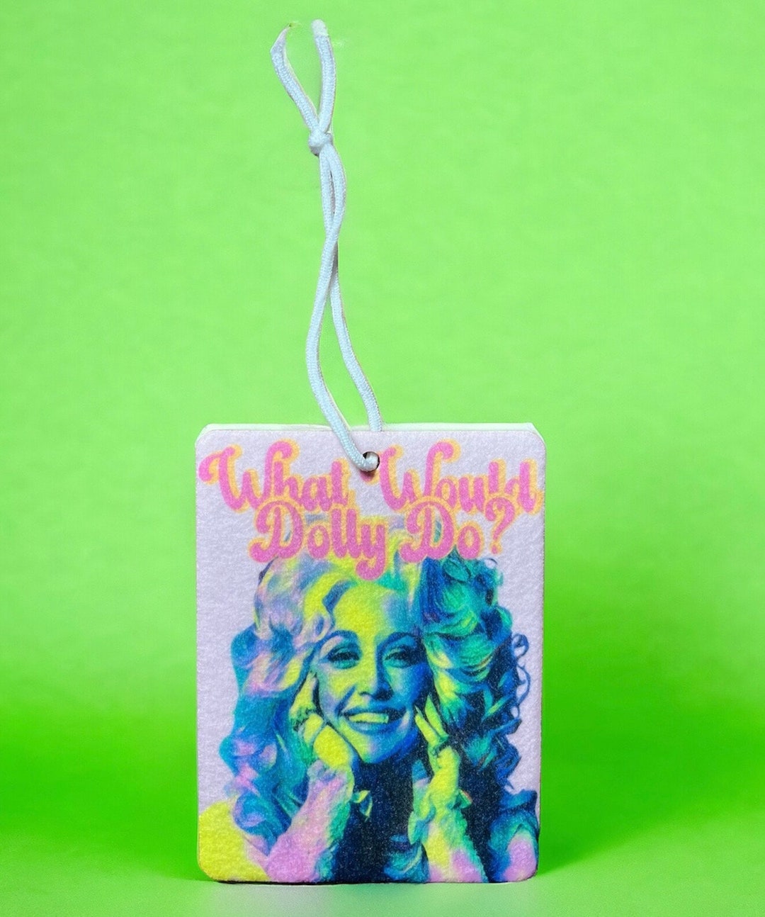 Dolly Parton Air Freshener What Would Dolly Do Air Freshie Etsy