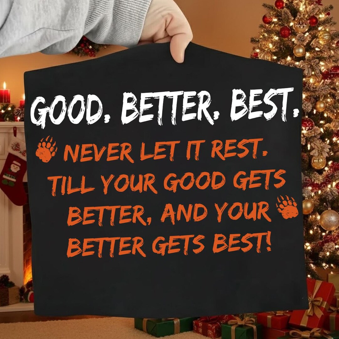 Good Better Best Motivational PNG, Good Better Best Never Let It Rest ...