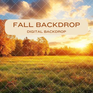 May include: A digital backdrop featuring a scenic autumn landscape with a field of tall grass, trees with vibrant fall foliage, and a bright sunset in the background. The text "FALL BACKDROP DIGITAL BACKDROP" is displayed on the image.