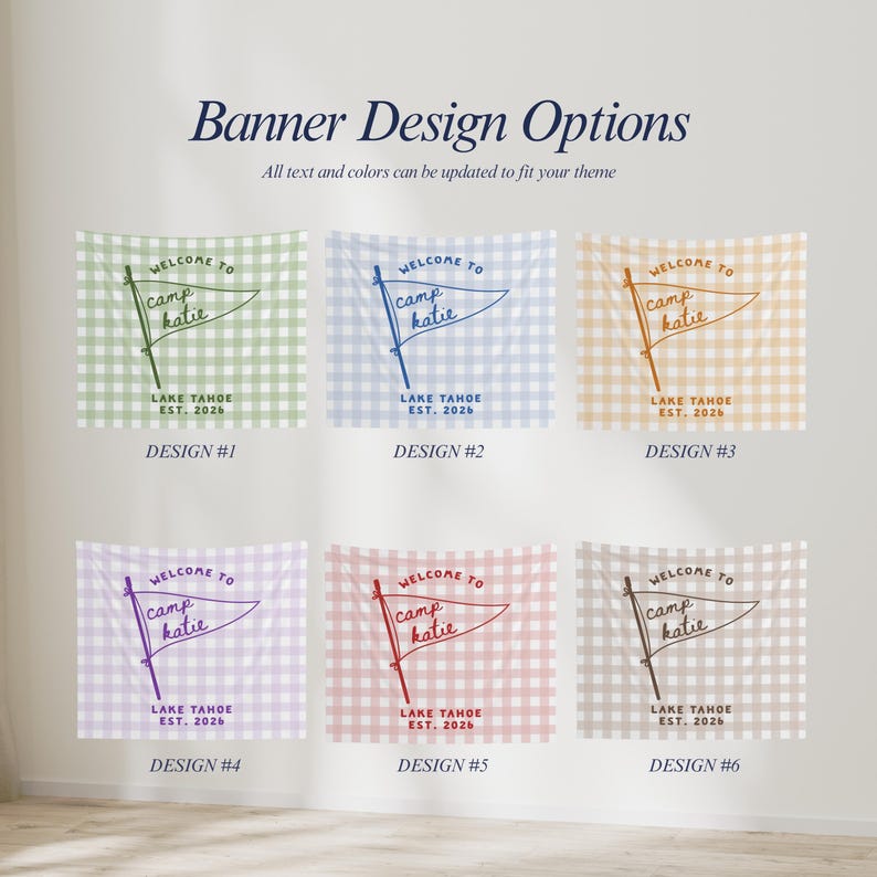May include: Six rectangular banners with a gingham pattern in green, blue, orange, purple, red, and brown. Each banner features a pennant graphic with the text Welcome to Camp Katie, Lake Tahoe Est. 2026. The title Banner Design Options is at the top.