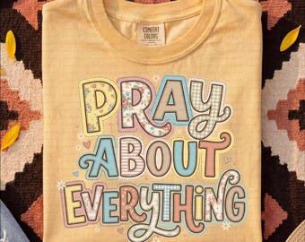 Patchwork Faith PNG | Pray About Everything Christian Sublimation Design | DTF Digital Download