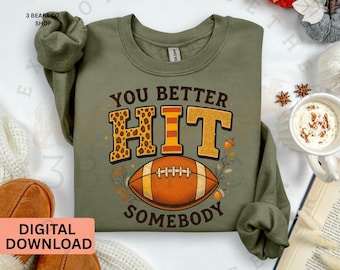 Funny Football Player Sublimation Design: You Better Hit Somebody (PNG Digital Download)