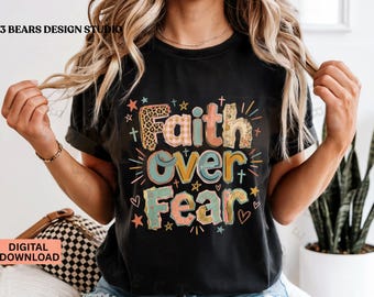 Christian Shirt PNG:  Faith Over Fear Bible Verse Sublimation Design (Digital Download)
