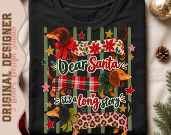 Funny Dachshund Christmas Shirt Design | Dear Santa Long Story (PNG)