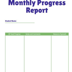 May include: A green and white monthly progress report form with the title "Monthly Progress Report" in blue text. The form has a space for the student's name, a section for IEP goal progress, notes and comments, and a measure of growth.