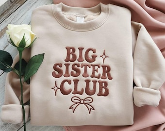 Big Sister Club Embroidered Sweatshirt, Sweatshirt for Sibling Announcement, Newborn Sister Sweatshirt, Baby Shower Gift, Gift For Baby