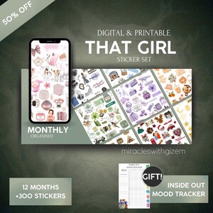 May include: Digital and printable "That Girl" sticker set. The image shows a phone screen with stickers, a sheet of stickers, and a mood tracker. The stickers are themed around organization and self-care. The text includes "Monthly Organised", "12 Months +300 Stickers", and "Inside Out Mood Tracker".