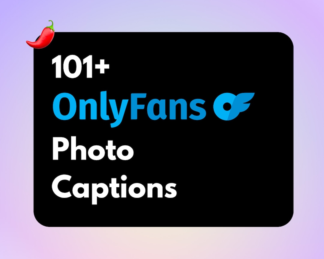 101 Onlyfans Captions Onlyfans Caption Ideas Post Captions PPV Captions
