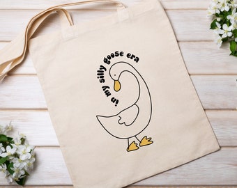 Silly Goose Tote Bag, Silly Goose Era Tote Bag, In My Silly Goose Era Tote Bag, Funny Goose Bag, Silly Goose Bag, Goose Tote Bag, Funny Bag