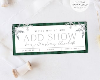 May include: A green and white printable ticket with a snowflake design. The text reads "We're off to see Add Show Merry Christmas Elizabeth January 28 2:00PM Golden Theatre".