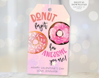 May include: Pink and white donut Valentine's Day gift tag with the text "DONUT forget how AWESOME you are!" and "HAPPY VALENTINE'S DAY LOVE JENNIFER".
